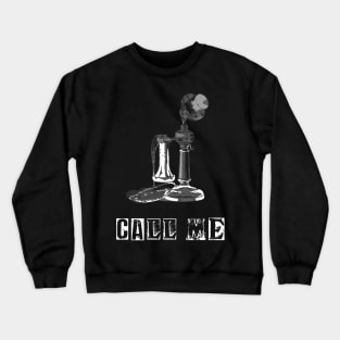 Vintage Phone Call Me Crewneck Sweatshirt